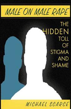 Paperback Male on Male Rape: The Hidden Toll of Stigma and Shame Book