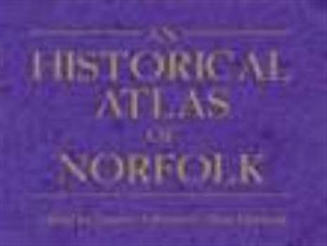 Hardcover An Historical Atlas of Norfolk Book