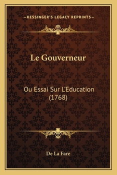 Paperback Le Gouverneur: Ou Essai Sur L'Education (1768) [French] Book