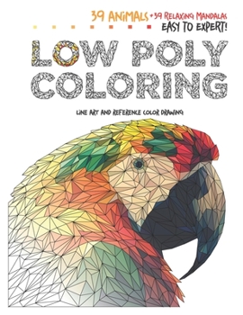 Paperback LowPoly Coloring Book Animals edition: 39 animals with references, from novice to expert! Book