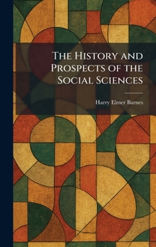The History and Prospects of the Social Sciences