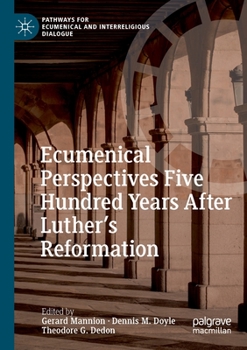 Paperback Ecumenical Perspectives Five Hundred Years After Luther's Reformation Book