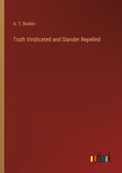 Paperback Truth Vindicated and Slander Repelled Book