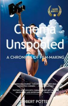 Paperback Cinema Unspooled: A Chronicle of Film-making Book