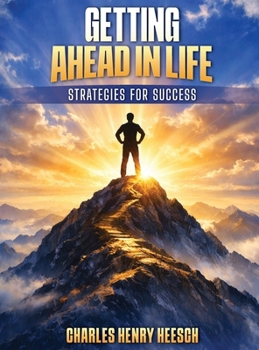 Hardcover Getting Ahead in Life: Strategies for Success Book