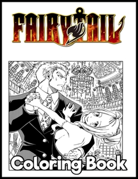 Fairy Tail: Japanese Anime Manga Coloring Book For Relieving Stress & Relaxation