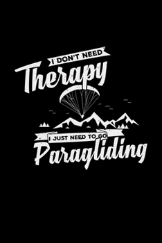 I don't need therapy paragliding: 6x9 paragliding | grid | squared paper | notebook | notes