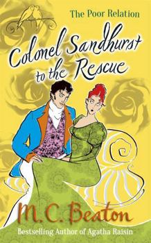 Colonel Sandhurst to the Rescue - Book #5 of the Poor Relation