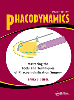 Hardcover Phacodynamics: Mastering the Tools and Techniques of Phacoemulsification Surgery Book