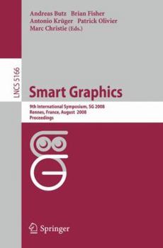 Paperback Smart Graphics: 9th International Symposium, SG 2008 Rennes, France, August 27-29, 2008 Proceedings Book