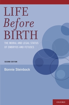 Paperback Life Before Birth: The Moral and Legal Status of Embryos and Fetuses Book