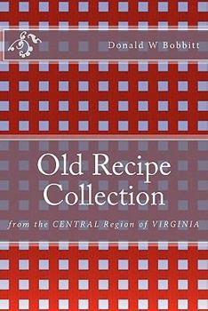 Paperback Old Recipe Collection: From the Central Region of Virginia Book