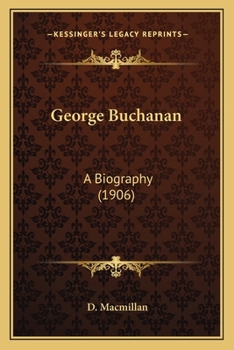 Paperback George Buchanan: A Biography (1906) Book