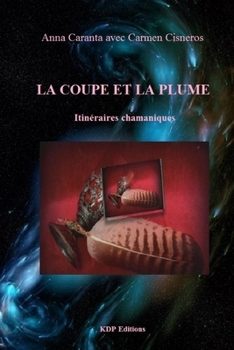 Paperback la coupe et la plume: itinéraires chamaniques [French] Book
