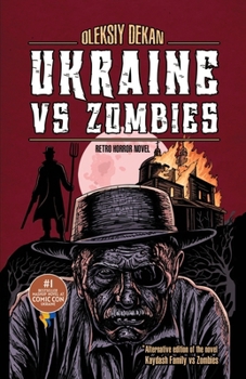 Kaydash Family vs Zombies: Kaydash Family vs Zombies - #1 bestseller mashup horror novel at Comic Con Ukraine 2021