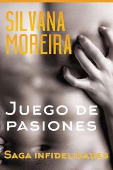 Paperback Juego de pasiones (Saga Infidelidades) (Spanish Edition) [Spanish] Book