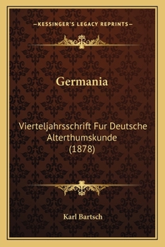 Germania: Vierteljahrsschrift Fur Deutsche Alterthumskunde (1878)