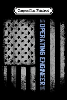 Composition Notebook: Operating Engineer US Flag  Journal/Notebook Blank Lined Ruled 6x9 100 Pages