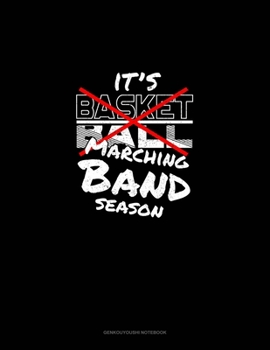 Paperback It's Basketball Marching Band Season: Genkouyoushi Notebook Book
