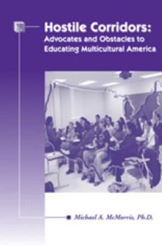 Paperback Hostile Corridors: Advocates & Obstacles to Educating Multicultural America Book