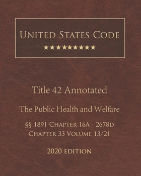 Paperback United States Code Annotated Title 42 The Public Health and Welfare 2020 Edition ??1891 Chapter 16A - 2678d Chapter 33 Volume 13/21 Book