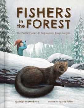 Fishers in the Forest: The Pacific Fishers in Sequoia and Kings Canyon (Bringing National Parks to Life)