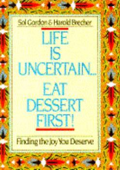 Hardcover Life Is Uncertain...Eat Dessert First! Book