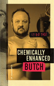 Paperback Chemically Enhanced Butch: A Memoir Book