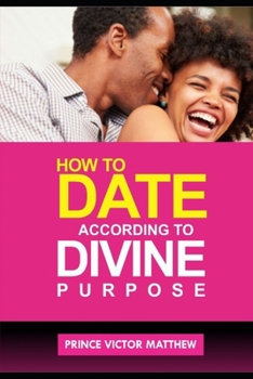 Paperback How to Date According to Divine Purpose Book