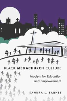 Paperback Black Megachurch Culture: Models for Education and Empowerment Book