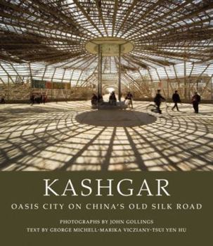 Hardcover Kashgar: Oasis City on China's Old Silk Road Book