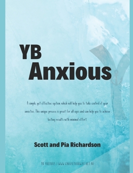 Paperback YB Anxious: A simple yet effective system which will help you to take control of your anxiety. This unique process is great for al Book