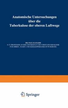 Paperback Anatomische Untersuchungen Über Die Tuberkulose Der Oberen Luftwege [German] Book