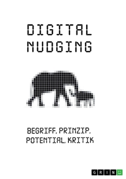 Paperback Digital Nudging. Begriff, Prinzip, Potential, Kritik [German] Book