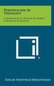 Hardcover Personalism in Theology: A Symposium in Honor of Albert Cornelius Knudson Book