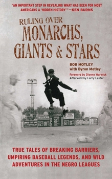 Hardcover Ruling Over Monarchs, Giants, and Stars: True Tales of Breaking Barriers, Umpiring Baseball Legends, and Wild Adventures in the Negro Leagues Book