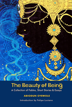 Paperback The Beauty of Being: A Collection of Fables, Short Stories & Essays Book
