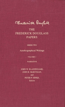 The Frederick Douglass Papers: Series 2: Autobiographical Writings; Vol 1 Narrative - Book  of the Frederick Douglass Papers Series