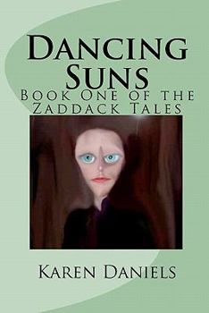 Paperback Dancing Suns: Book One of the Zaddack Tales Book