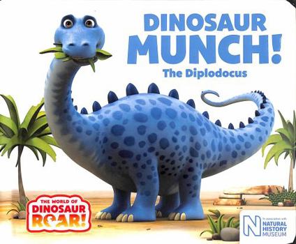 Board book Dinosaur Munch! The Diplodocus (The World of Dinosaur Roar!) Book
