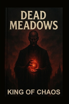 Paperback Dead Meadows: King of Chaos Book