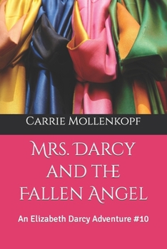 Paperback Mrs. Darcy and the Fallen Angel: An Elizabeth Darcy Adventure #10 Book