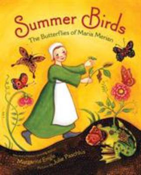 Hardcover Summer Birds: The Butterflies of Maria Merian Book