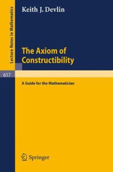 Paperback The Axiom of Constructibility: A Guide for the Mathematician Book