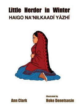 Paperback Little Herder in Winter: Haigo Na'nilkaadi Yazhi Book