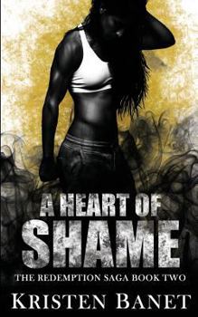 Paperback A Heart of Shame (The Redemption Saga) Book