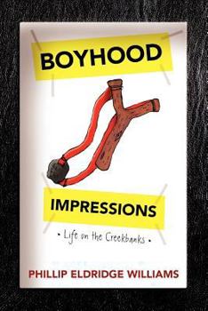 Paperback Boyhood Impressions: Life on the Creekbanks Book