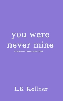 Paperback You Were Never Mine: Poems on Love and Loss Book