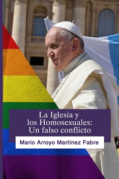 Paperback La Iglesia y Los Homosexuales: Un falso conflicto [Spanish] Book