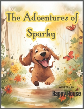 Paperback The Adventures of Sparky the Wonder Dog: The Adventures of playful puppy Book